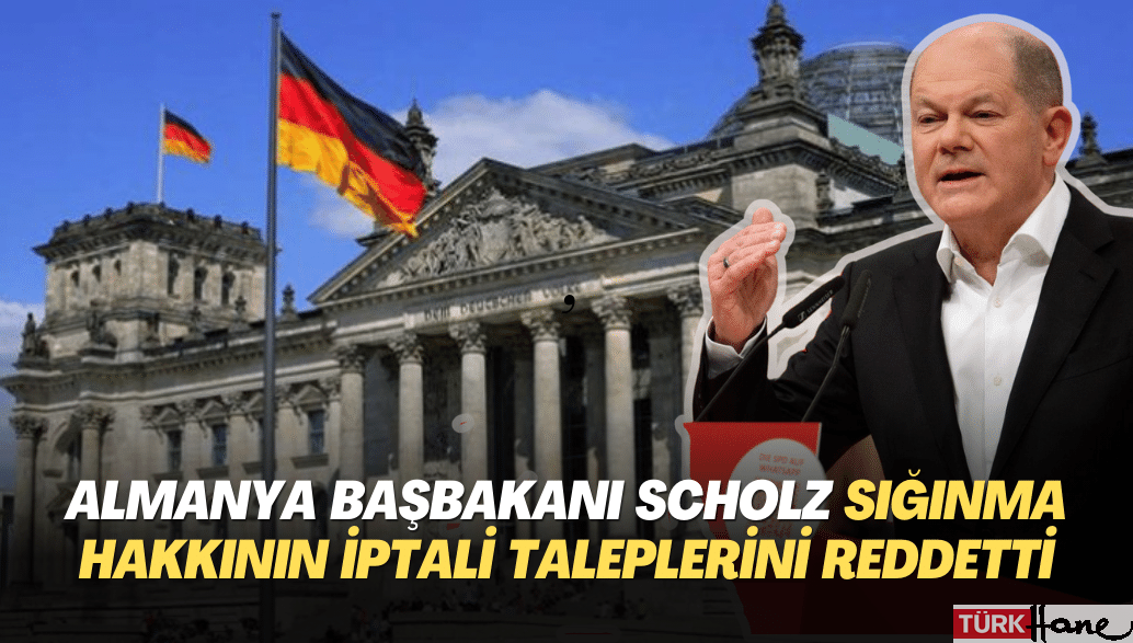 Almanya Başkanı Scholz sığınma hakkının iptali taleplerini reddetti