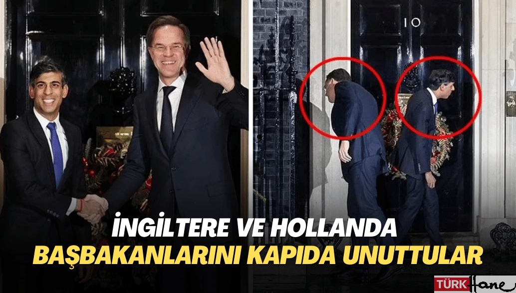 İngiltere ve Hollanda başbakanlarını kapıda unuttular