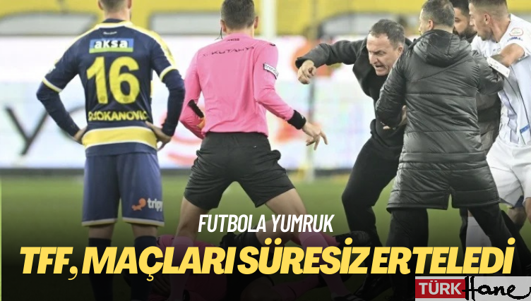 TFF, maçları süresiz erteledi