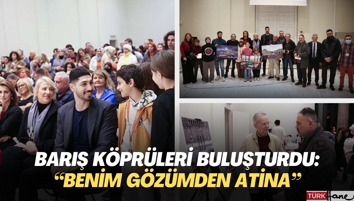 Barış Köprüleri buluşturdu: “Benim Gözümden Atina”