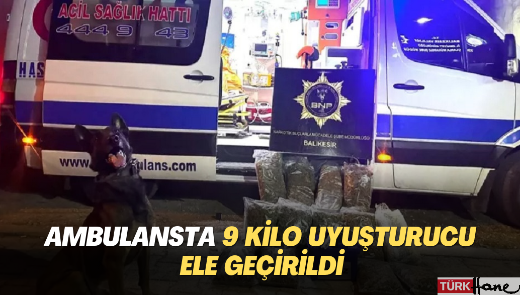 Ambulansta 9 kilo uyuşturucu ele geçirildi