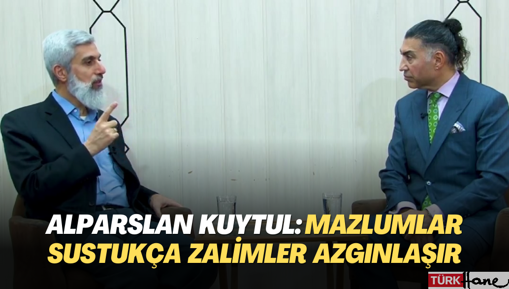 Alparslan Kuytul: Mazlumlar sustukça zalimler azgınlaşır