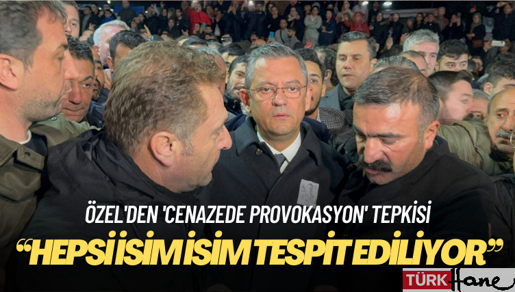 Özgür Özel’den ‘cenazede provokasyon’ tepkisi: CHP doğru bildiğini yapacak