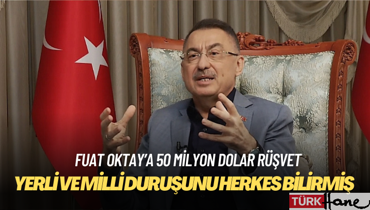 Fuat Oktay, 50 milyon dolarlık rüşvet iddiasına böyle cevap verdi: Yerli ve milliyim!