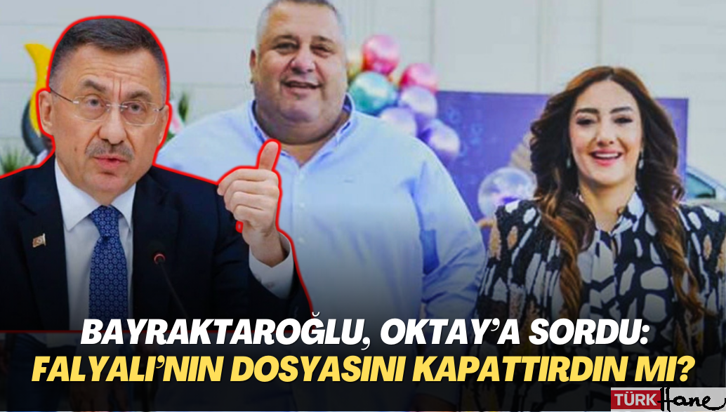 Gazeteci Bayraktaroğlu, Fuat Oktay’a sordu: Falyalı’nın dosyasını kapattırdın mı kapattırmadın mı?