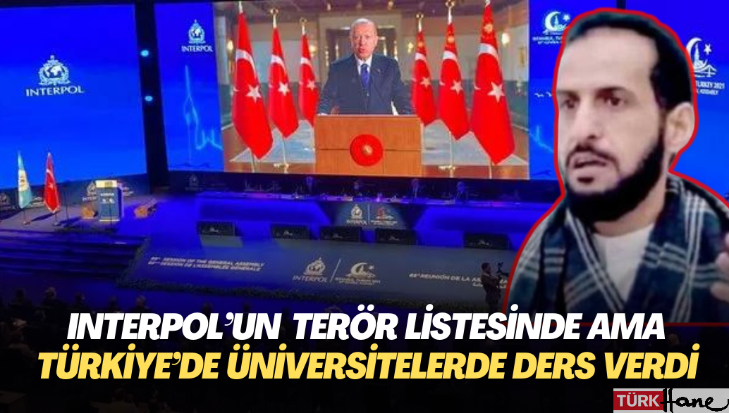 Interpol’un terör listesinde ama Türkiye’de yaşayıp üniversitelerde ders verdi