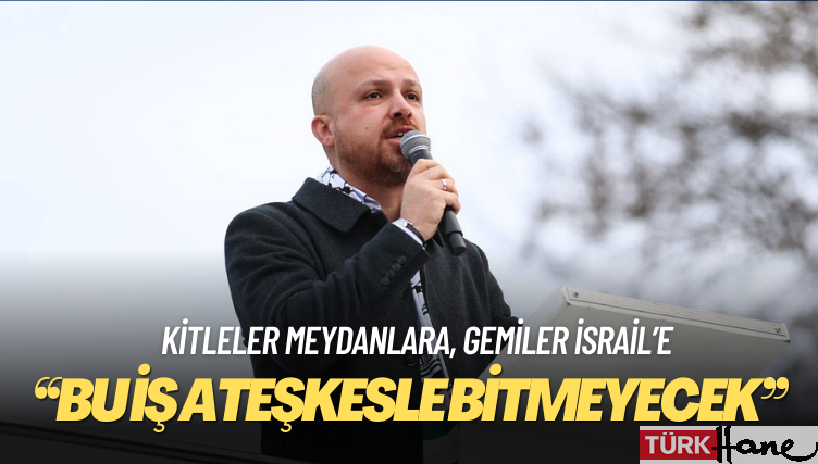 Bilal Erdoğan: Bu iş ateşkesle bitmeyecek