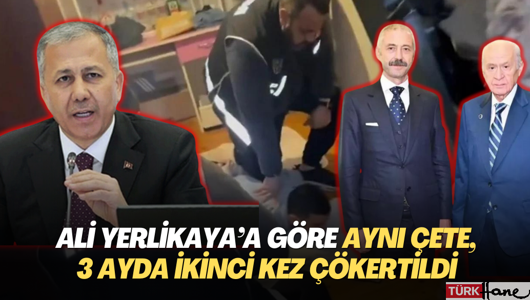 Ali Yerlikaya’a göre aynı çete, 3 ayda ikinci kez çökertildi