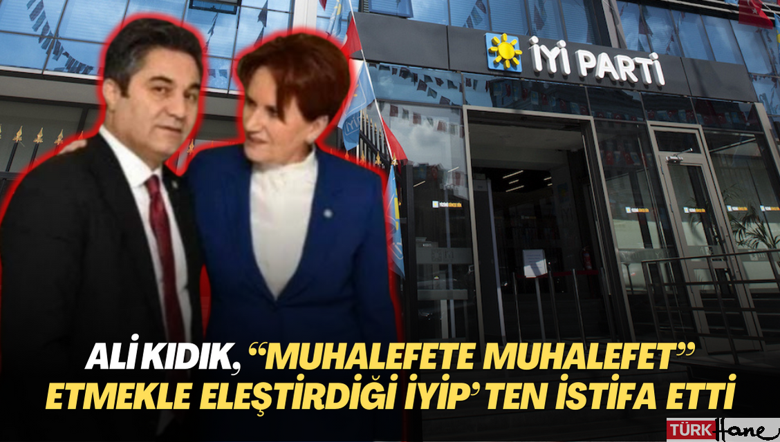 İYİP’te sular durulmuyor: Ali Kıdık, “muhalefete muhalefet” etmekle eleştirdiği partisinden istifa etti