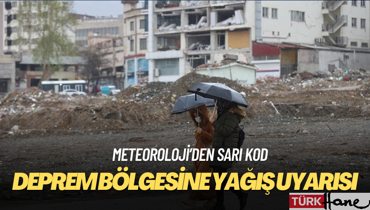 Meteoroloji’den deprem bölgesine yağış uyarısı