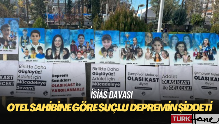 İsias davası: Otel sahibine göre tek suçlu depremin şiddeti