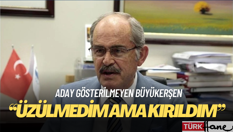 Ankette önde olmasına rağmen aday gösterilmeyen Büyükerşen: Kırıldım