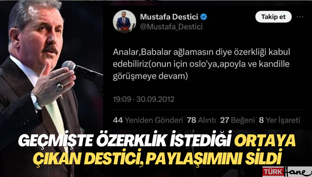 Geçmişte özerklik istediği ortaya çıkan Destici, paylaşımını sildi
