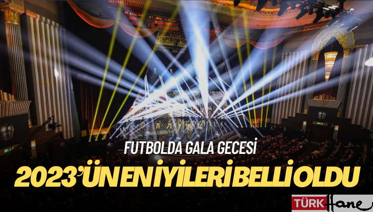 Futbolda 2023’ün en iyileri belli oldu