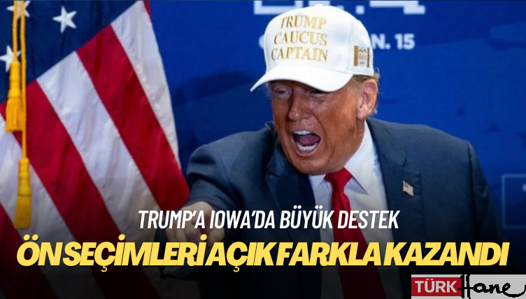 Trump, Cumhuriyetçi Parti’nin Iowa’daki ön seçimlerini açık farkla kazandı