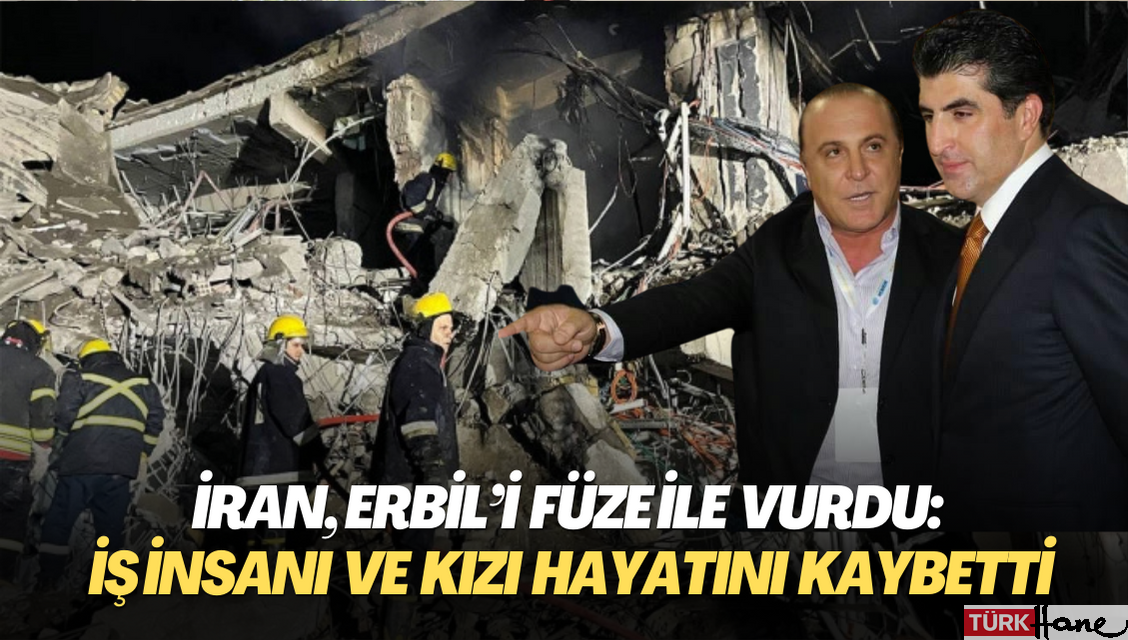 İran, Erbil’i  füze ile vurdu: İş insanı ve kızı hayatını kaybetti