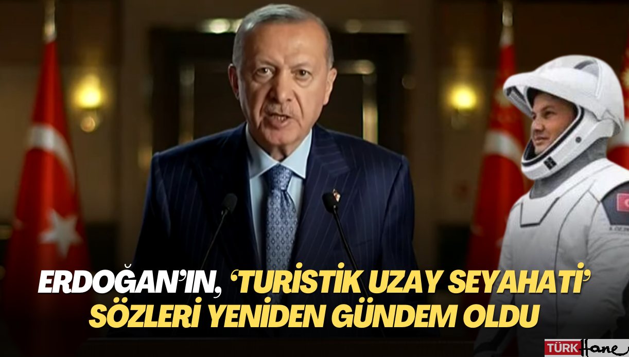 Erdoğan’ın, iki yıl önceki ‘turistik uzay seyahati’ sözleri yeniden gündem oldu