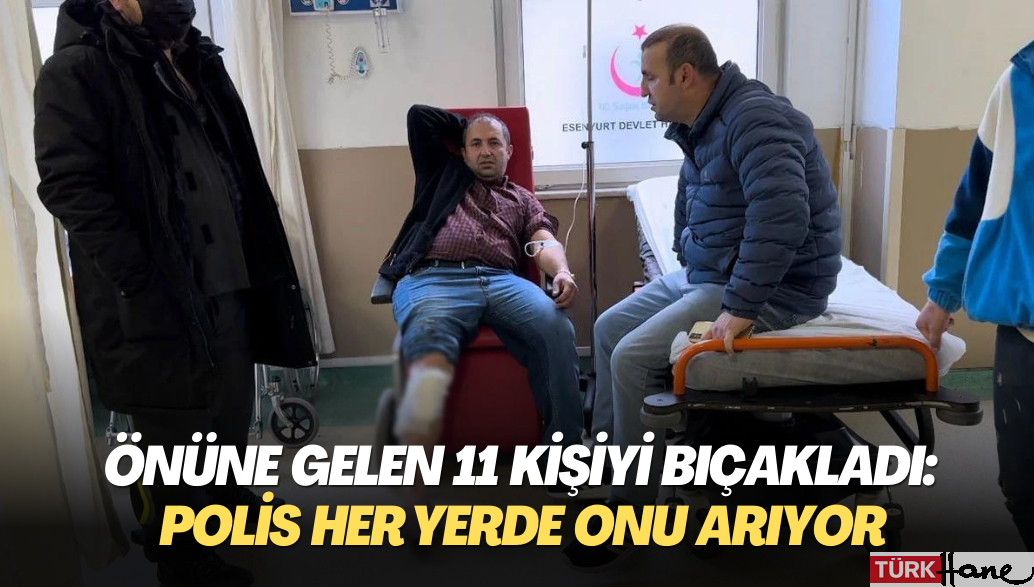 Sokak sokak gezdi önüne gelen 11 kişiyi bıçakladı. Polis her yerde onu arıyor