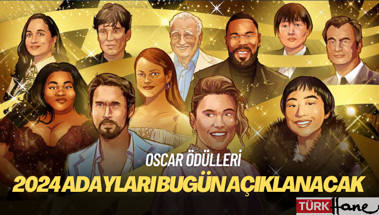 Oscar Ödülleri: 2024 adayları bugün açıklanacak