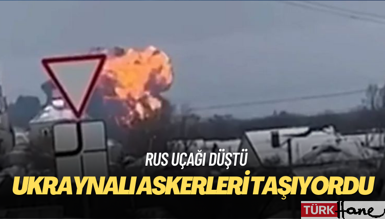 Ukraynalı askerleri taşıyan Rus uçağı düştü