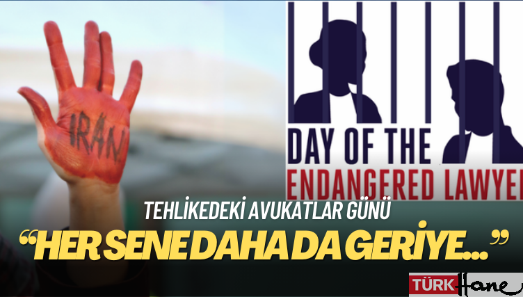 Tehlikedeki Avukatlar Günü: İran ve Türkiye’deki hukuk savunucularının zorlu mücadelesi