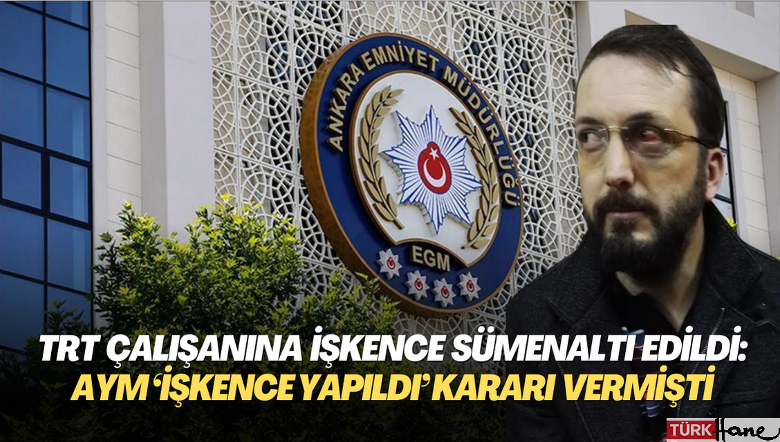 Savcılar, TRT çalışanına işkenceyi sümenaltı etti: Anayasa Mahkemesi ‘işkence yapıldı’ kararı vermişti