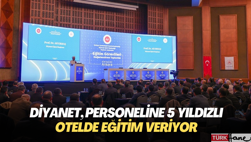 Diyanet, personeline 5 yıldızlı otelde eğitim veriyor