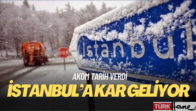 AKOM tarih verdi: İstanbul’a kar geliyor