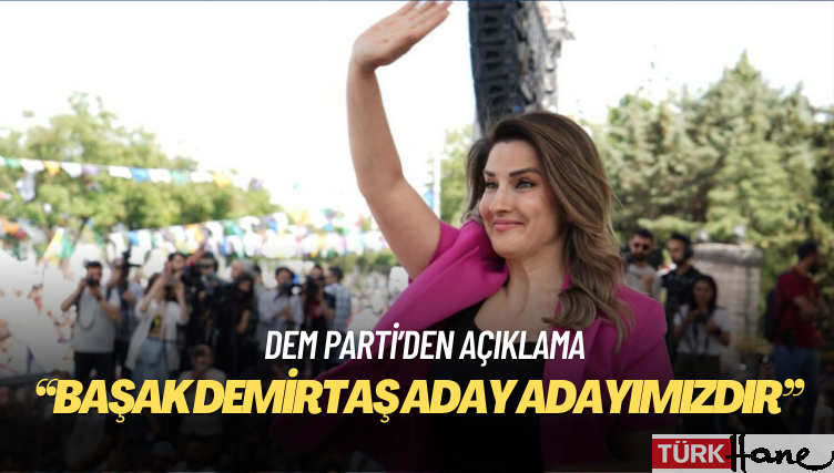 DEM Parti: Başak Demirtaş aday adayımızdır