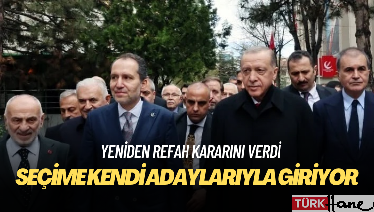 Yeniden Refah seçime kendi adaylarıyla giriyor