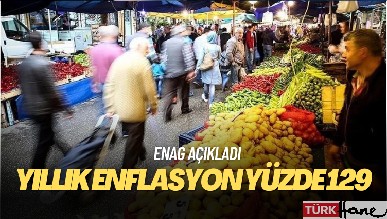 ENAG’a göre yıllık enflasyon yüzde 129