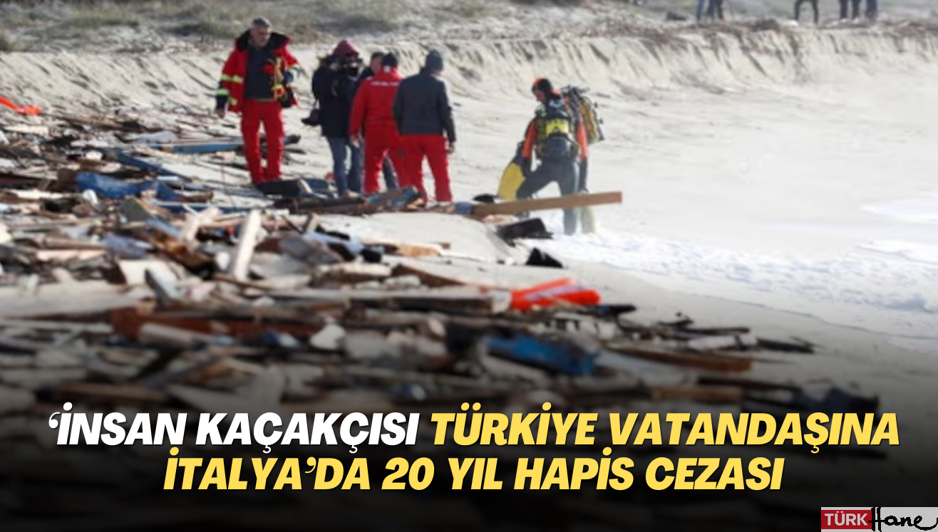 ‘İnsan kaçakçısı Türkiye vatandaşına İtalya’da 20 yıl hapis cezası