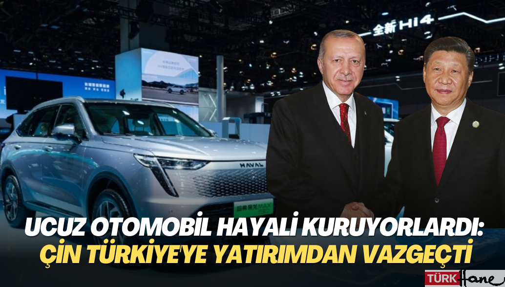 Ucuz otomobil hayali kuruyorlardı: Çinli firma Türkiye’ye yatırımdan vazgeçti