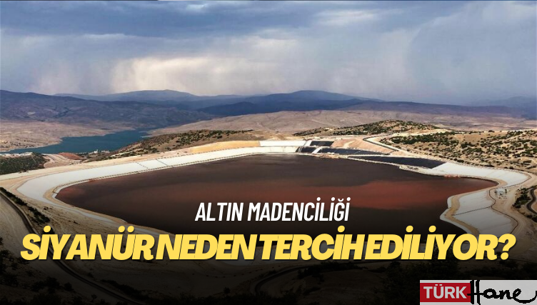 Siyanür, altın madenciliğinde neden tercih ediliyor?