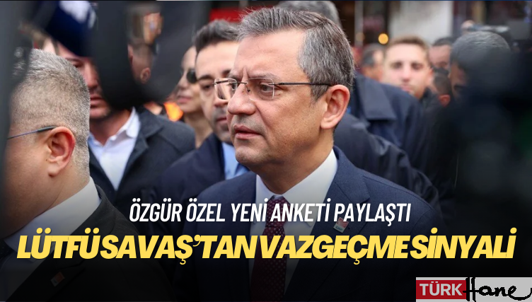 Özgür Özel yeni anketi paylaştı: Lütfü Savaş’tan vazgeçme sinyali