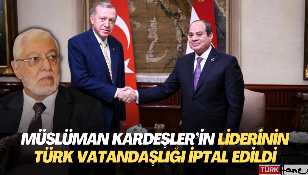 Türkiye, Müslüman Kardeşler’in İstanbul’daki liderinin vatandaşlığını iptal etti