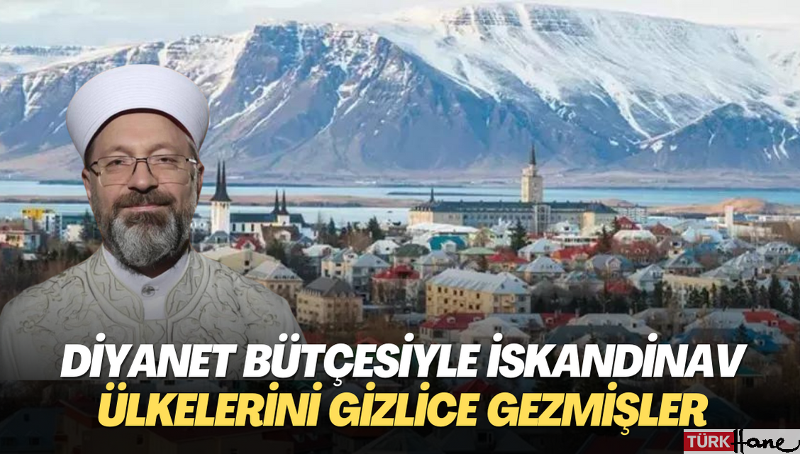 Diyanet bütçesiyle İskandinav ülkelerini gizlice gezmişler