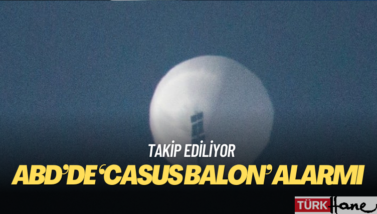 ABD’de ‘casus balon’ alarmı
