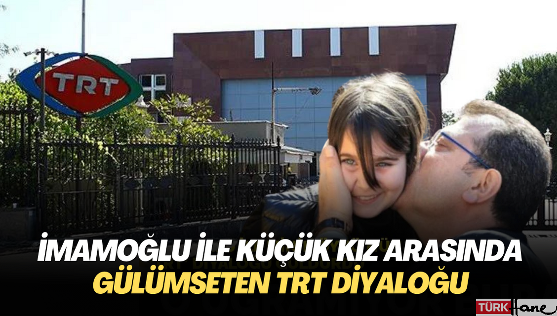 İmamoğlu ile küçük kız arasında gülümseten TRT diyaloğu