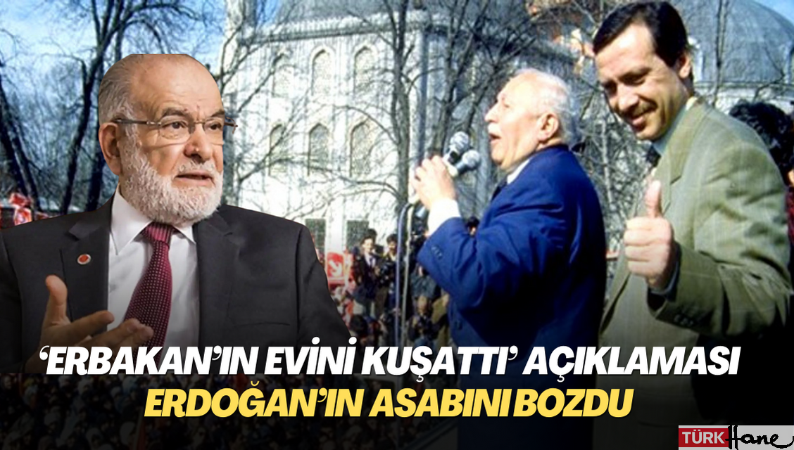 ‘Erbakan’ın evini kuşattı’ açıklaması Erdoğan’ın asabını bozdu