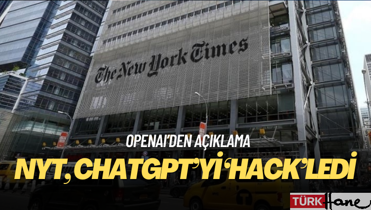 OpenAI: New York Times ChatGPT’yi ‘hack’ledi