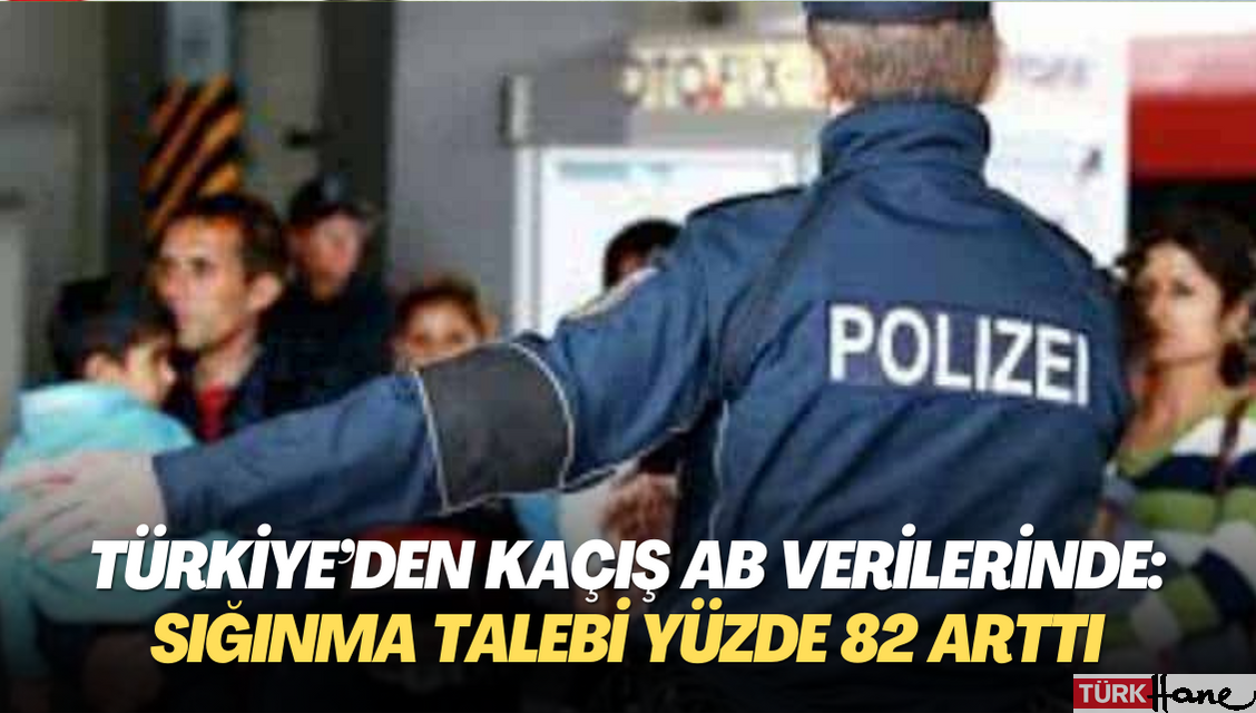 Türkiye’den kaçış AB verilerinde: Sığınma talebi yüzde 82 arttı