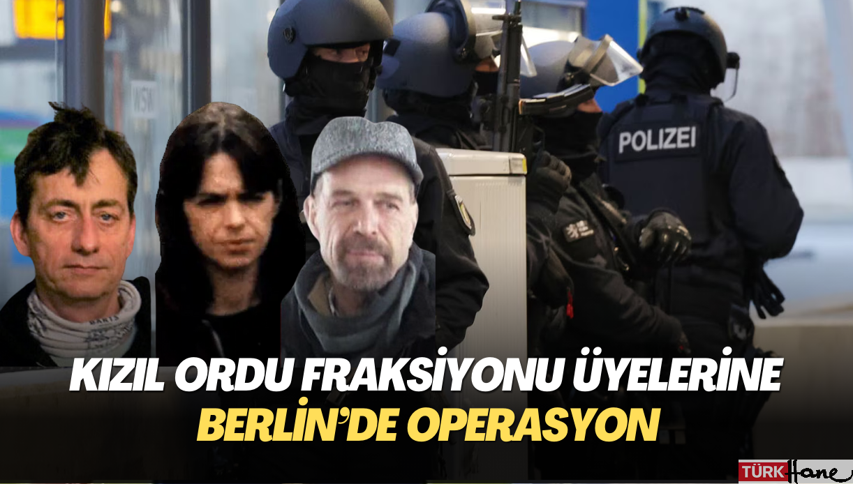 Kızıl Ordu Fraksiyonu üyelerine Berlin’de operasyon