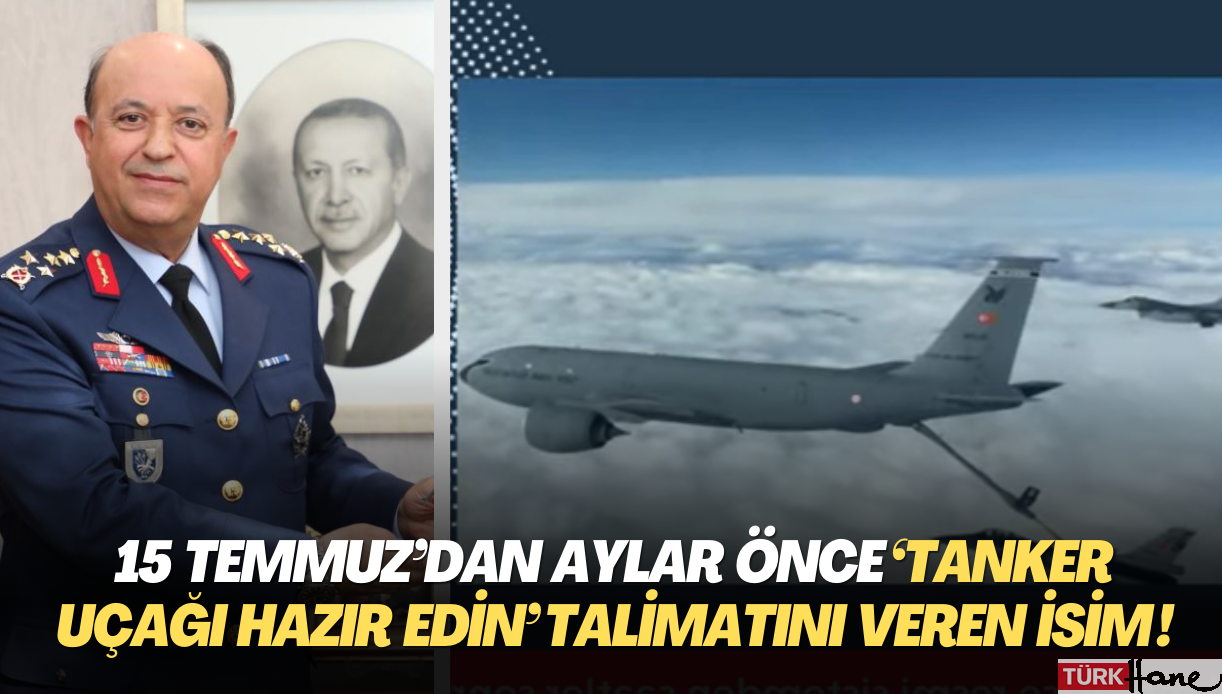 15 Temmuz’dan aylar önce ‘Tanker uçakları hazır edin’ talimatını veren isim mahkeme kayıtlarına girdi