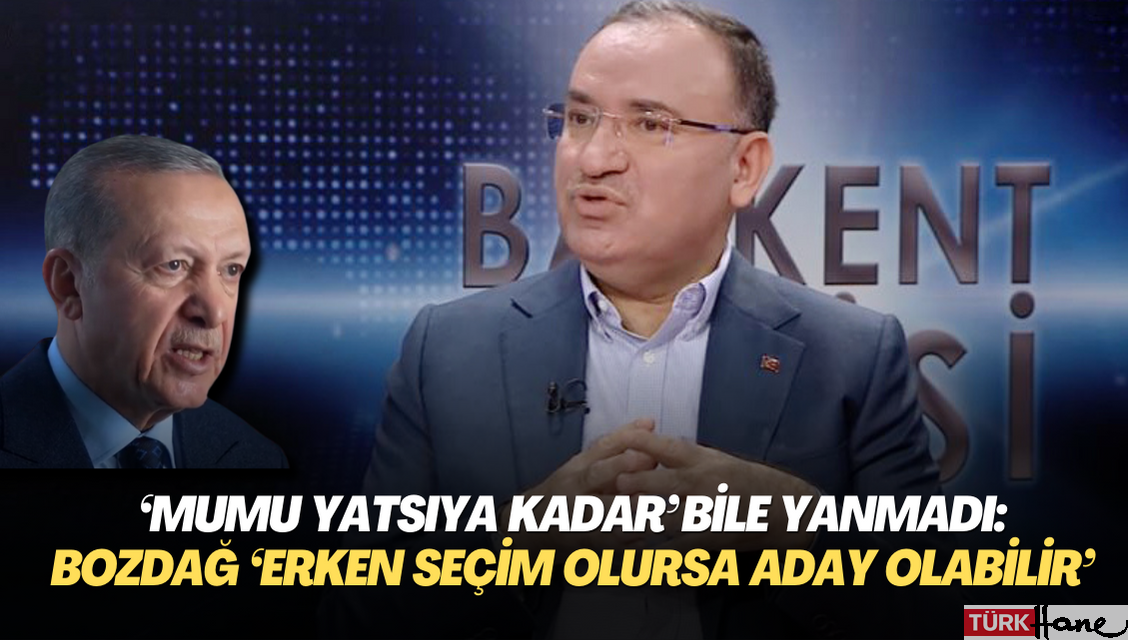 Erdoğan’ın ‘mumu yatsıya kadar’ bile yanmadı: Bozdağ ‘Erken seçim olursa adaylığı anayasal haktır’ açıklam