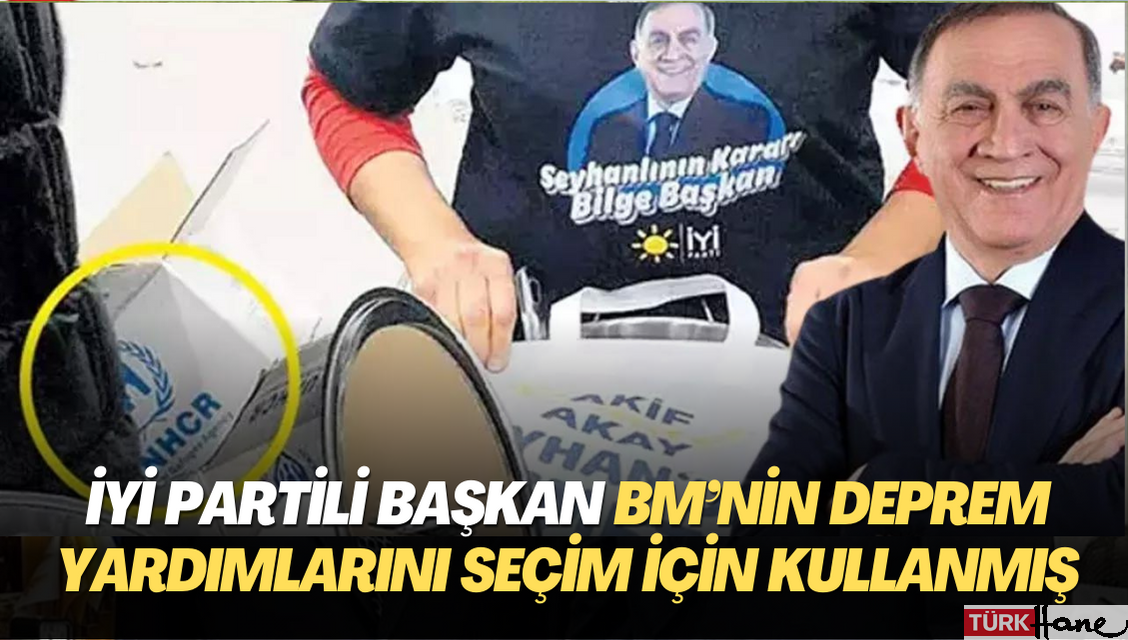 İYİ Partili belediye başkanı BM’nin Deprem yardımlarını seçim kampanyası için kullanmış