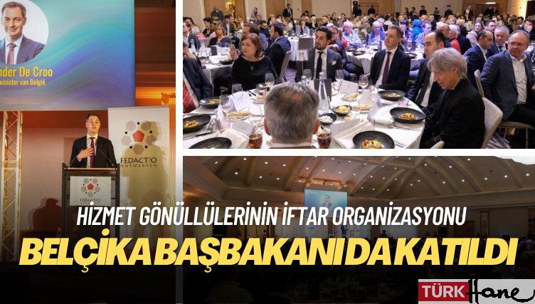 Belçika Başbakanı De Croo, Hizmet Gönüllülerinin iftar organizasyonuna katıldı