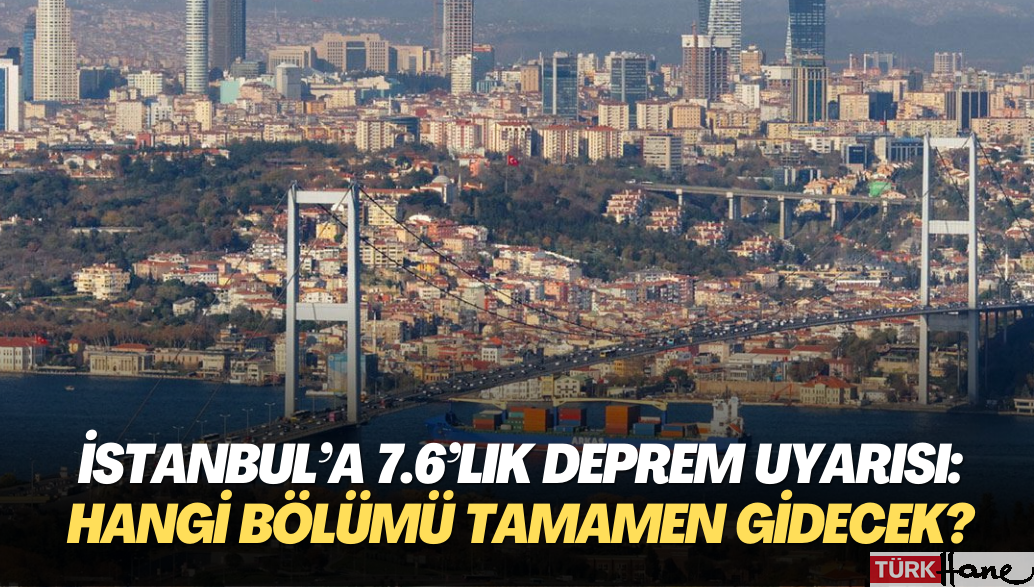 İstanbul’a 7.6’lık deprem uyarısı: Şehrin hangi bölümü tamamen gidecek?