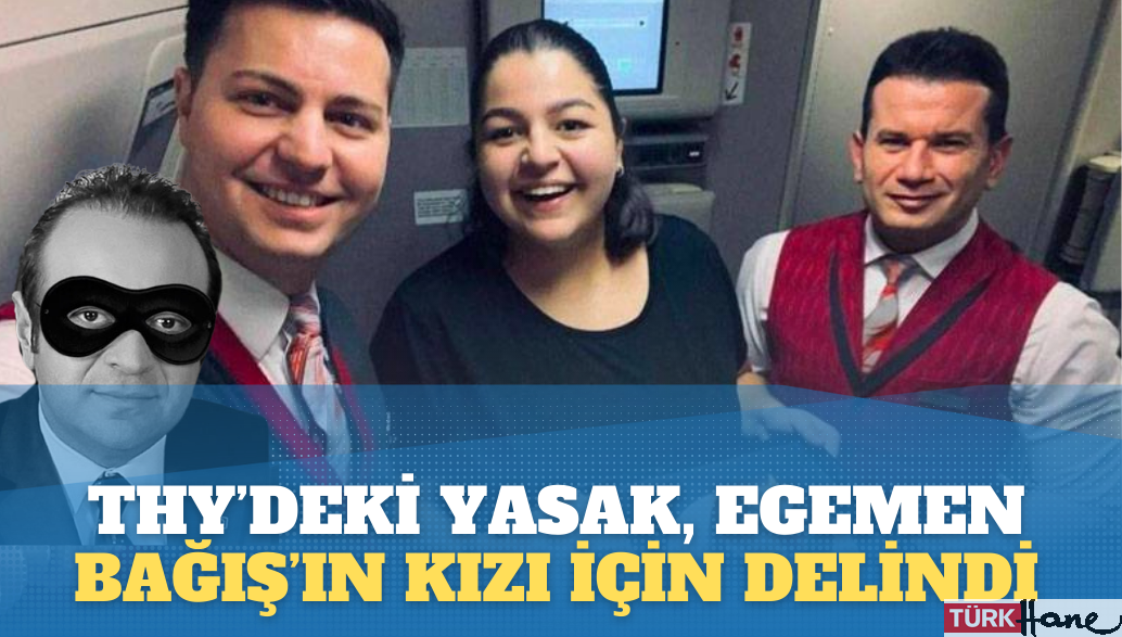 THY’deki yasak, Egemen Bağış’ın kızı için delindi