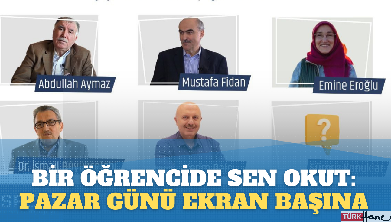 Bir öğrencide sen okut: Pazar günü ekran başına